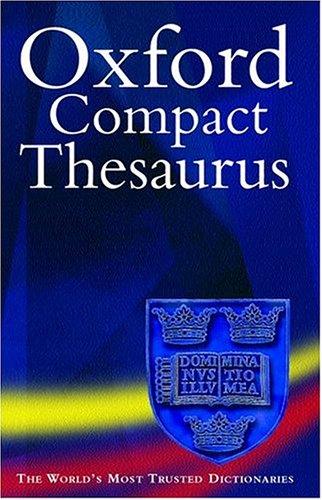 Maurice Waite: The Oxford compact thesaurus (2001, Oxford University Press)