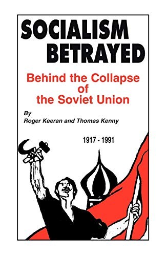 Roger Keeran, Thomas Kenny: Socialism Betrayed (Paperback, 2010, iUniverse)