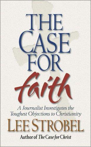 Lee Strobel: Case for Faith, The (Paperback, 2000, Zondervan)