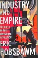 Industry and Empire (Hardcover, 1999, Tandem Library)
