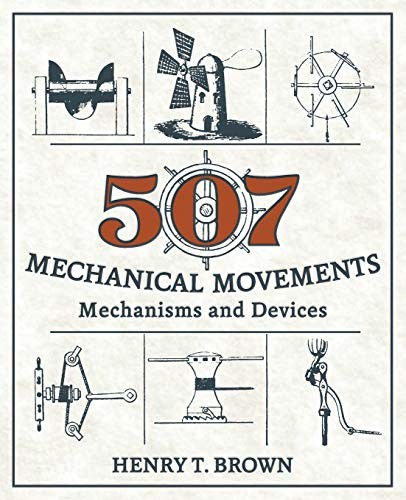 Henry T. Brown: 507 Mechanical Movements (Paperback, Echo Point Books & Media)