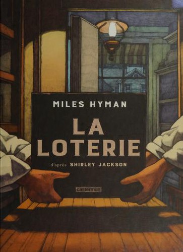 Shirley Jackson, Miles Hyman, Juliette Hyman: La Loterie (Paperback, French language, 2016, CASTERMAN)