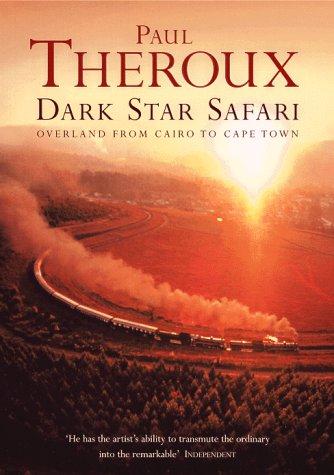 Paul Theroux: DARK STAR SAFARI (2003, PENGUIN)