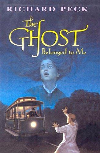 Richard Peck: The Ghost Belonged to Me (Hardcover, 1999, Tandem Library)