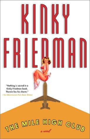 Kinky Friedman: The Mile High Club (Kinky Friedman Novels) (Paperback, Pocket)