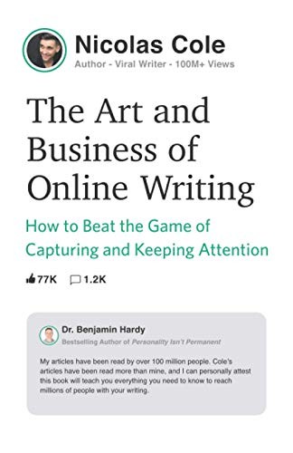 Nicolas Cole: Art and Business of Online Writing (2020, Different Publishing)