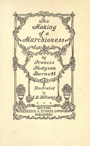 Frances Hodgson Burnett: The making of a marchioness (1901, F. A. Stokes)