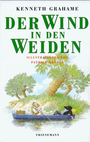 Kenneth Grahame, Patrick Benson: Der Wind in den Weiden. (Hardcover, 1996, Thienemann Verlag)