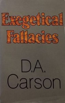 D. A. Carson: Exegetical fallacies (Paperback, 1984, Baker Book House)