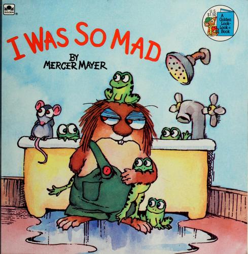 Mercer Mayer: I was so mad (1983, Western Pub. Co.)