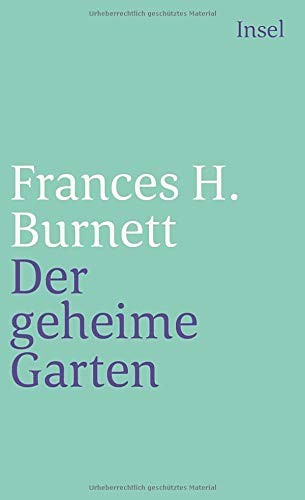 Frances Hodgson Burnett: Der geheime Garten (Paperback, 2010, Insel Verlag GmbH)