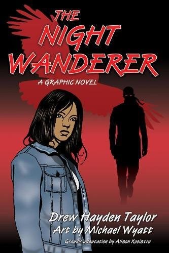 Drew Hayden Taylor: The Night Wanderer: A Graphic Novel (2013, Annick Press)