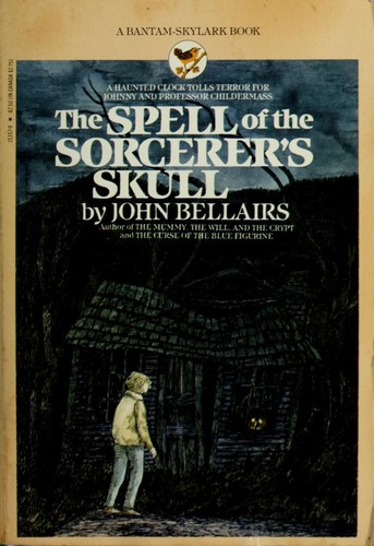 John Bellairs: The Spell of the Sorcerer's Skull (Paperback, 1985, Bantam Skylark)