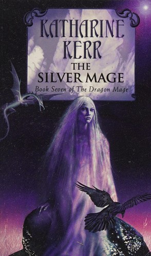 Katharine Kerr: Silver Mage (2010, HarperCollins Publishers Limited)