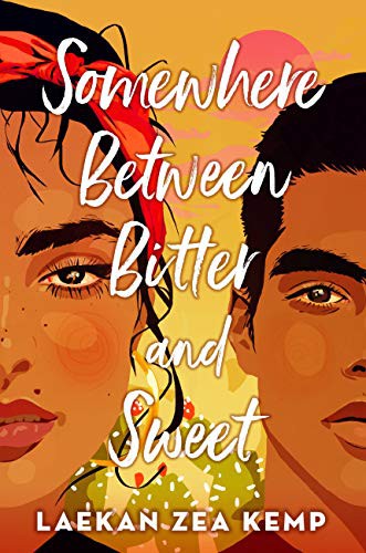 Laekan Zea Kemp: Somewhere Between Bitter and Sweet (Hardcover, 2021, Little, Brown Books for Young Readers)