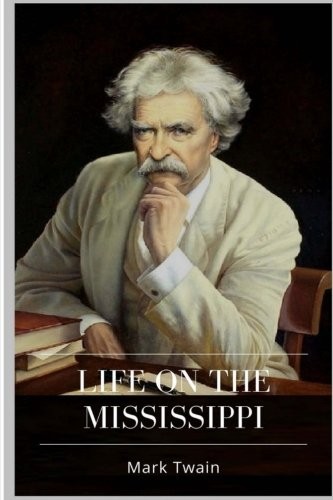 Life On The Mississippi (Paperback, 2018, CreateSpace Independent Publishing Platform)