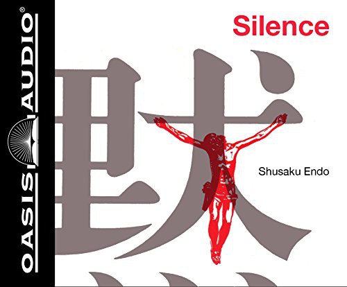 Shūsaku Endō, David Holt: Silence (AudiobookFormat, 2010, Oasis Audio)