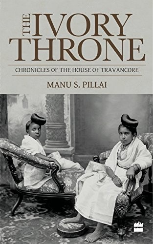Manu S. Pillai: Ivory Throne (Paperback, 2016, Harpercollins)
