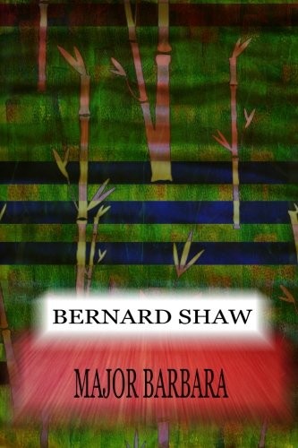 Bernard Shaw: Major Barbara (Paperback, 2012, CreateSpace Independent Publishing Platform)