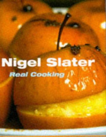 Nigel Slater: Real Cooking (Hardcover, 1999, Michael Joseph)