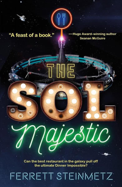 Ferrett Steinmetz: The Sol Majestic (2019, Doherty Associates, LLC, Tom)