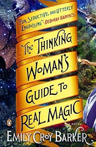 Emily Croy Barker: The Thinking Woman's Guide to Real Magic (Paperback, 2014, Penguin Books)