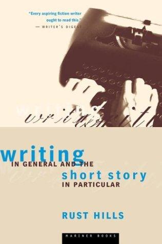 L. Rust Hills: Writing in General and the Short Story in Particular (2000, Houghton Mifflin)
