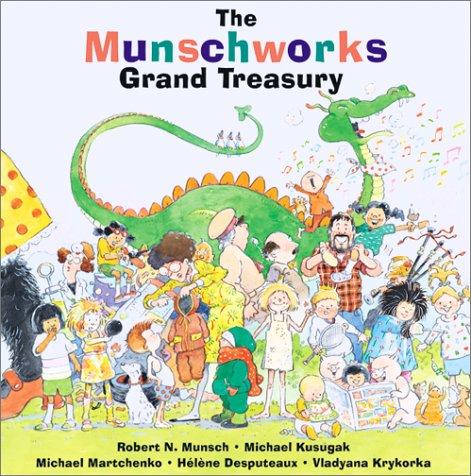 Robert N. Munsch, Michael Kusugak: The Munschworks Grand Treasury (Hardcover, 2001, Annick Press)