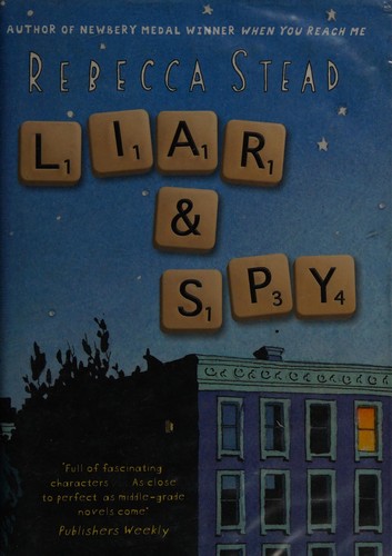 Rebecca Stead: Liar and spy (2012, Andersen)