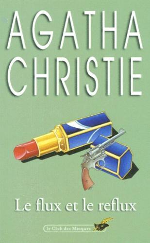 Agatha Christie: Le flux et le reflux (Paperback, French language, 2008, Librairie des Champs-Elysées)