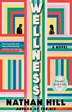 Nathan Hill: Wellness (2024, Knopf Doubleday Publishing Group)