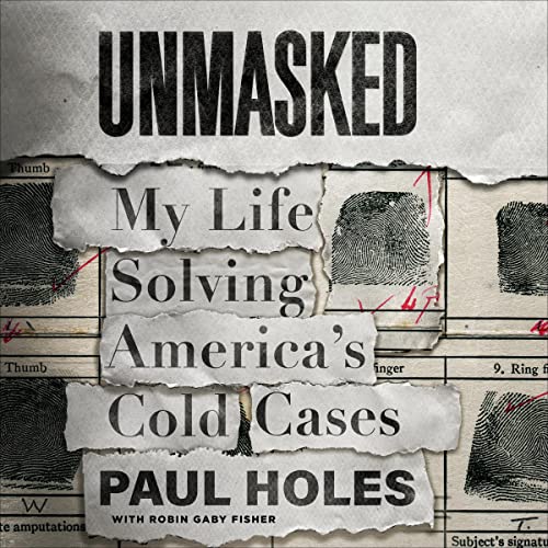 Paul Holes, Robin Gaby Fisher: Unmasked (AudiobookFormat, ‎ Celadon Books)