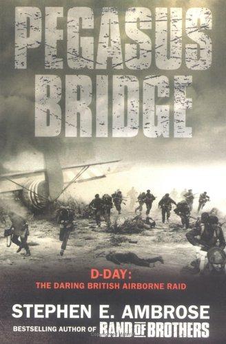 Stephen E. Ambrose: Pegasus Bridge (Paperback, 2002, Pocket Books)