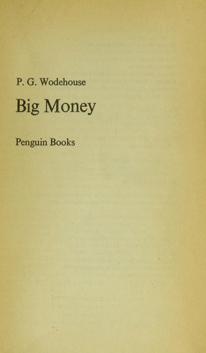 P. G. Wodehouse: Big money (Paperback, 1973, Penguin)