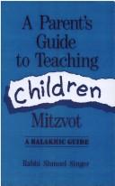 A parent's guide to teaching children Mitzvot (Hardcover, 1991, Ktav Pub. House)