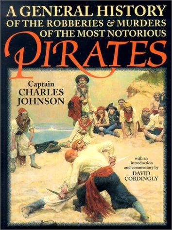 A General History of the Robberies and Murders of the  Most Notorious Pirates (Paperback, 2002, The Lyons Press)