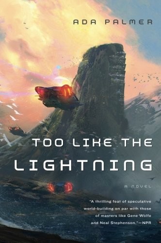 Too Like the Lightning: Book One of Terra Ignota (2017, Tor Books)