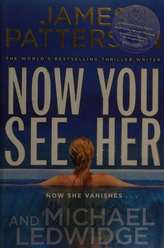 Michael Ledwidge, James Patterson OL22258A: Now You See Her (2012, Arrow Books)