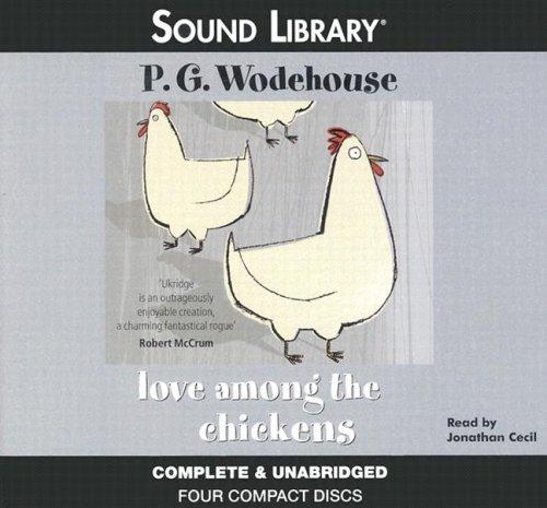 P. G. Wodehouse: Love Among the Chickens (AudiobookFormat, 2006, Sound Library)