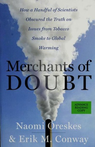 Naomi Oreskes: Merchants of doubt (2010, Bloomsbury Press)