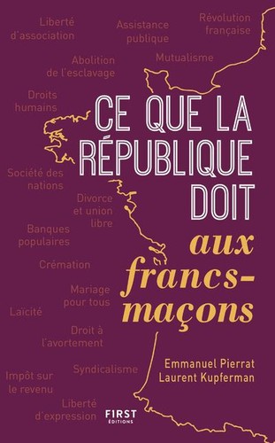 Ce que la République doit aux francs-maçons (French language, 2021, FIRST editions)