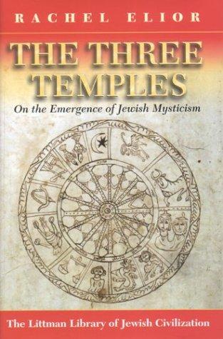 Rachel Elior: The Three Temples (Hardcover, 2004, Littman Library of Jewish Civilization)
