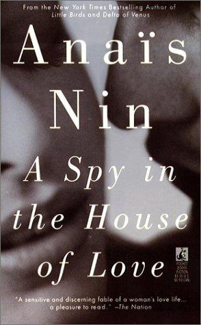 Anaïs Nin: A Spy in the House of Love (Paperback, 1994, Pocket)