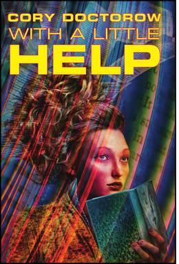 Cory Doctorow: With A Little Help (Paperback, 2011, Sweet Home Grindstone)