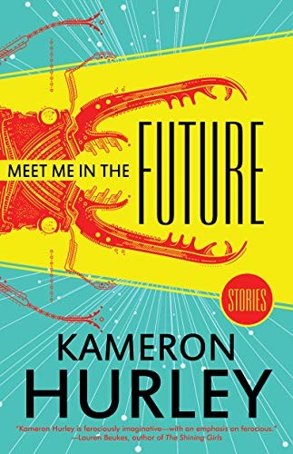 Meet Me in the Future: Stories (Paperback, 2019, Tachyon Publications)