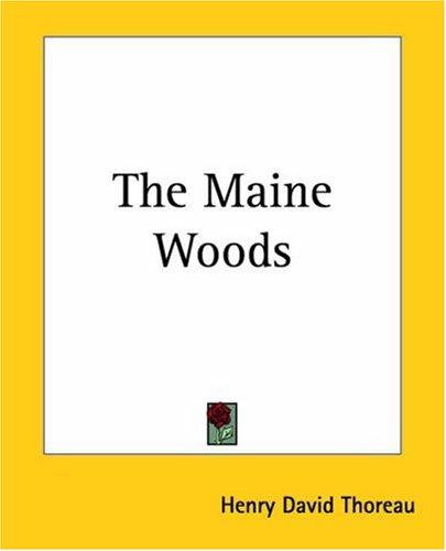 Henry David Thoreau: The Maine Woods (Paperback, 2004, Kessinger Publishing)