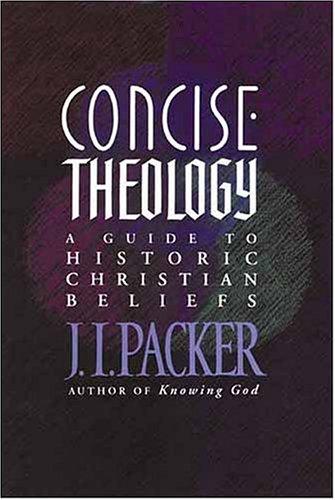 J. I. Packer: Concise Theology (sc) (Paperback, 2001, Tyndale House Publishers)