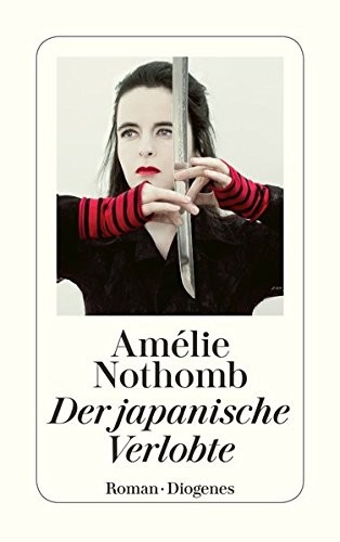 Amélie Nothomb: Der japanische Verlobte (Paperback, 2012, Diogenes Verlag AG)