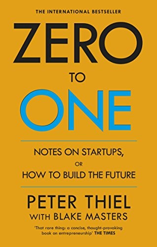 Masters, Blake Thiel Peter: Zero to One Notes on Start-Ups, or How to Build the Future (Paperback, 2001, Virgin Books)