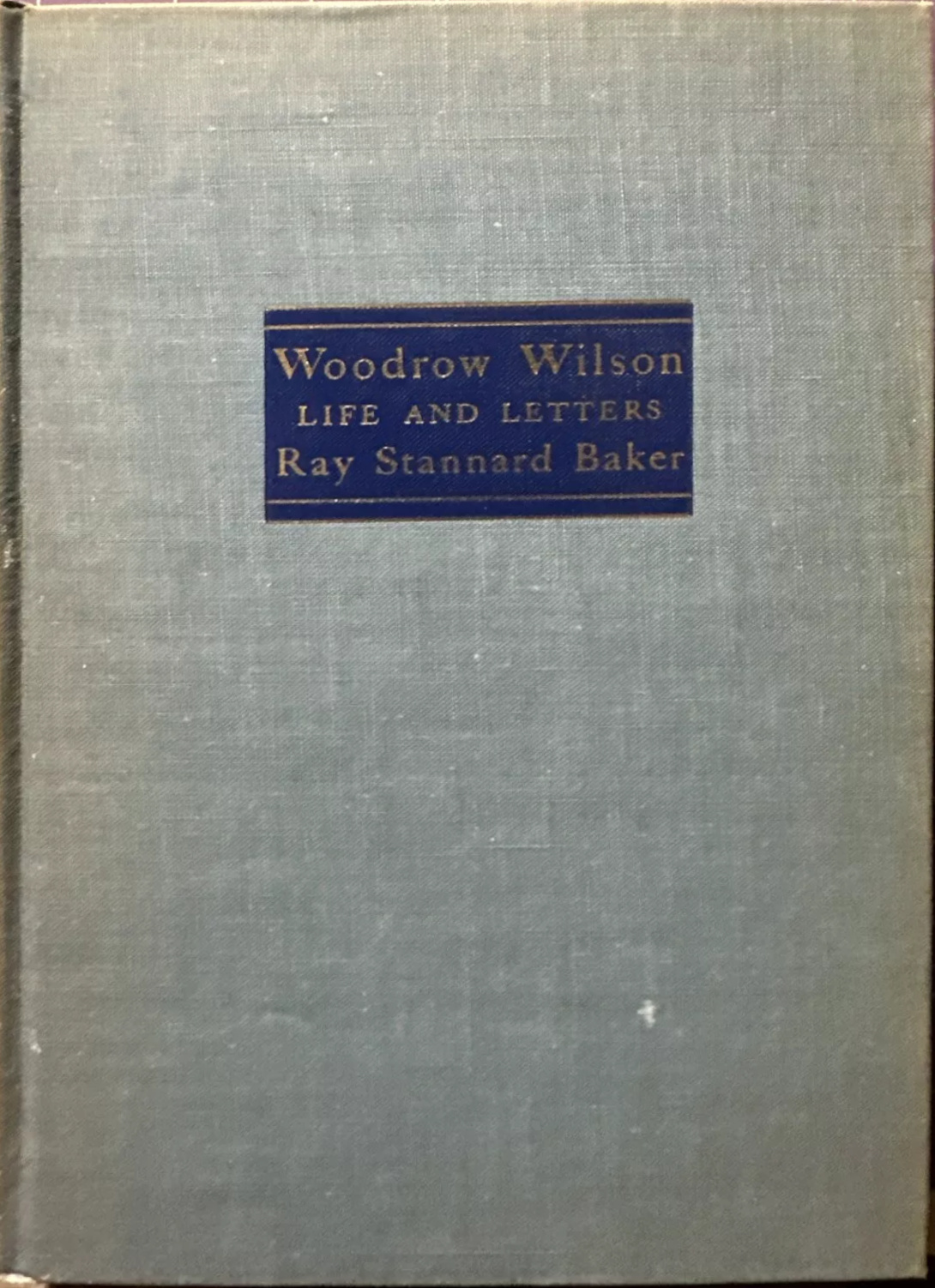 Ray Stannard Baker: Woodrow Wilson (Hardcover, 1939, Doubleday Doran)